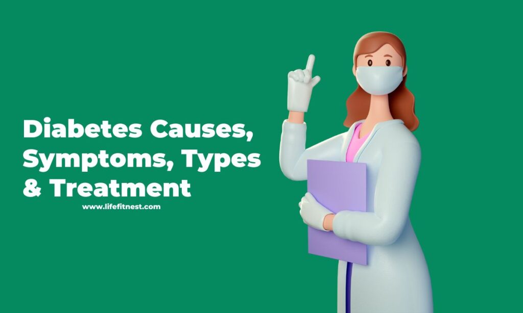 Diabetes Causes, Symptoms, Types & Treatment