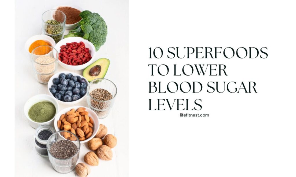10 SUPERFOODS TO LOWER BLOOD SUGAR LEVELS